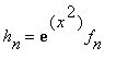 h[n] = exp(x^2)*f[n]
