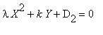 lambda*X^2+k*Y+D[2] = 0